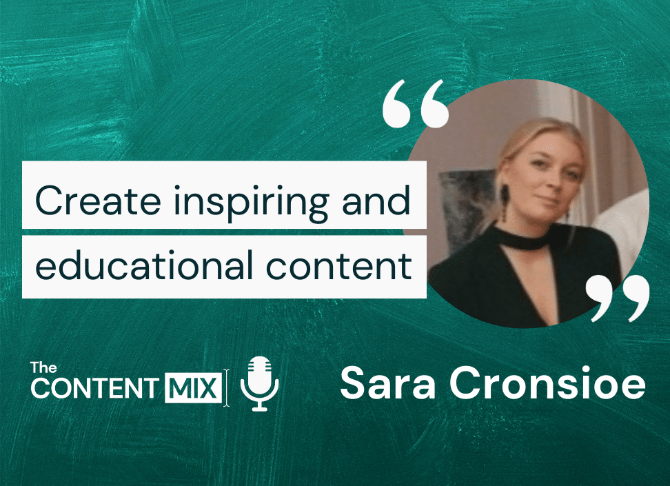 The Content Mix podcast interview with Sara Cronsioe, content lead at GetAccept, on creating educational content