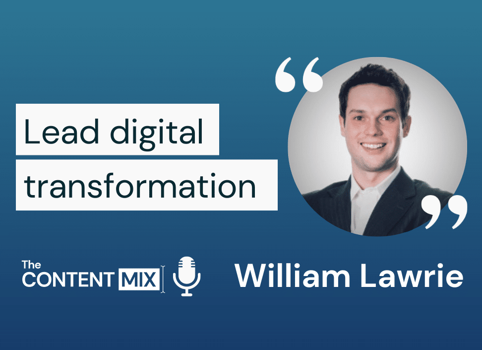 The Content Mix podcast interview with William Lawrie, EMEA digital marketing manager at JLL