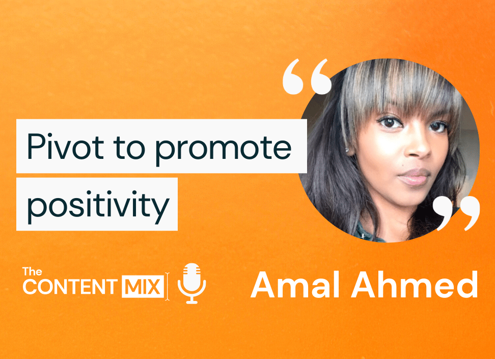 The Content Mix podcast interview with Amal Ahmed, London-based content marketing and PR specialist