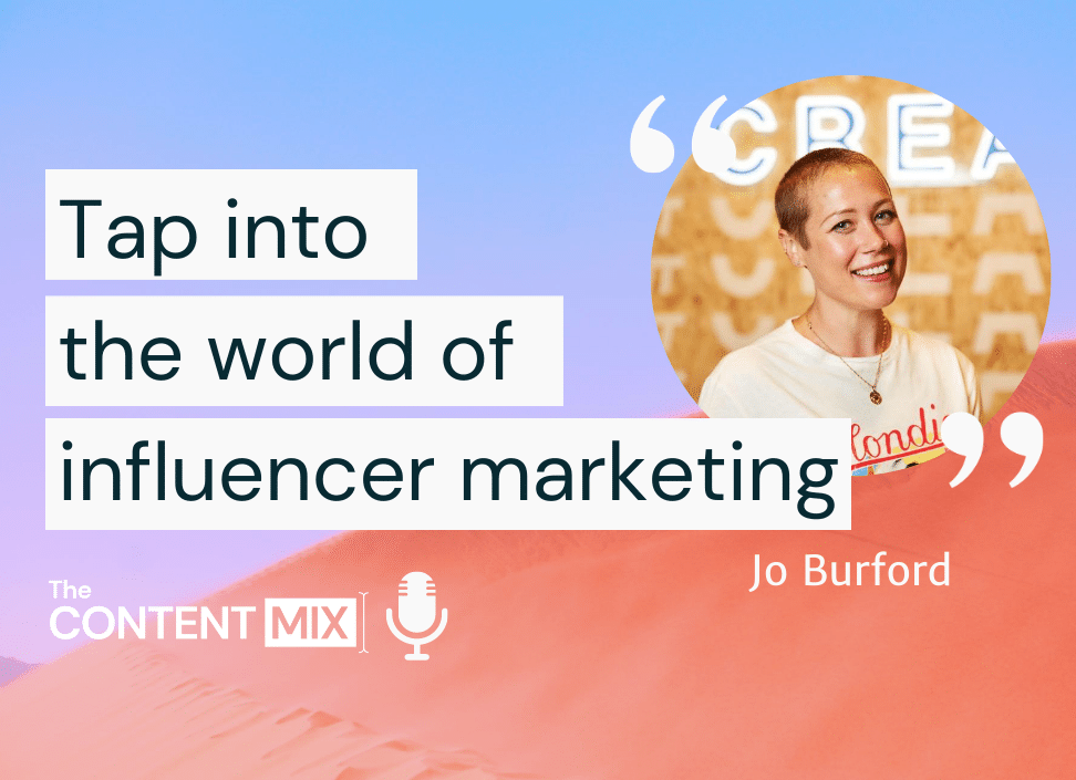 The world of influencer marketing – Jo Burford, global head of marketing