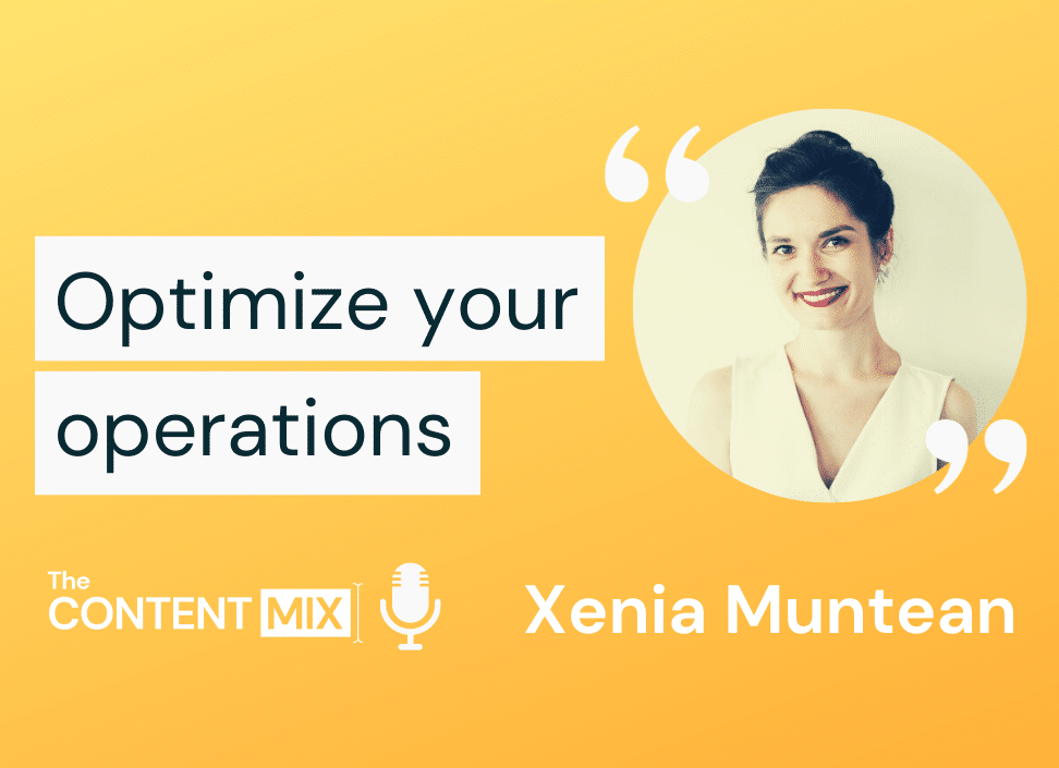 The Content Mix podcast interview with the queen of content creation, Xenia Muntean, co-founder and CEO of Planable: