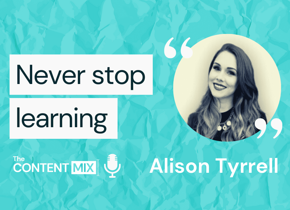 The Content Mix podcast interview with Alison Tyrrell global head of content, brand marketing and media at Spark Foundry on how to build marketing experience