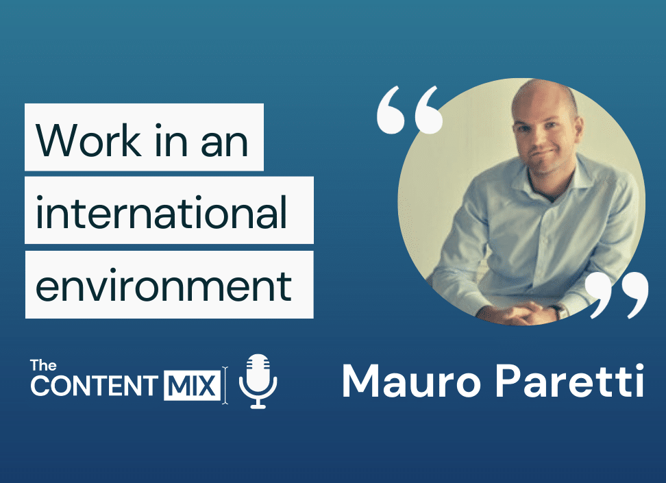 The Content Mix podcast interview with Mauro Paretti EMEA marketing manager for ServiceMax, on what it's like to be part of an international work environment
