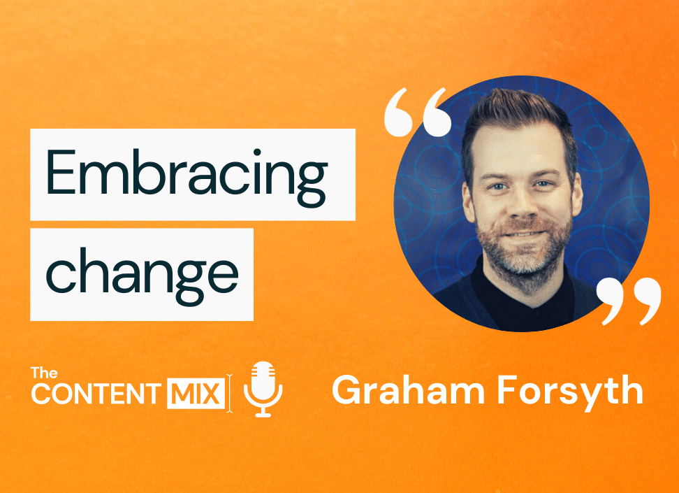 The Content Mix podcast interview with Graham Forsyth director of marketing for EMEA and Australia/New Zealand for Khoros, on customer experience software