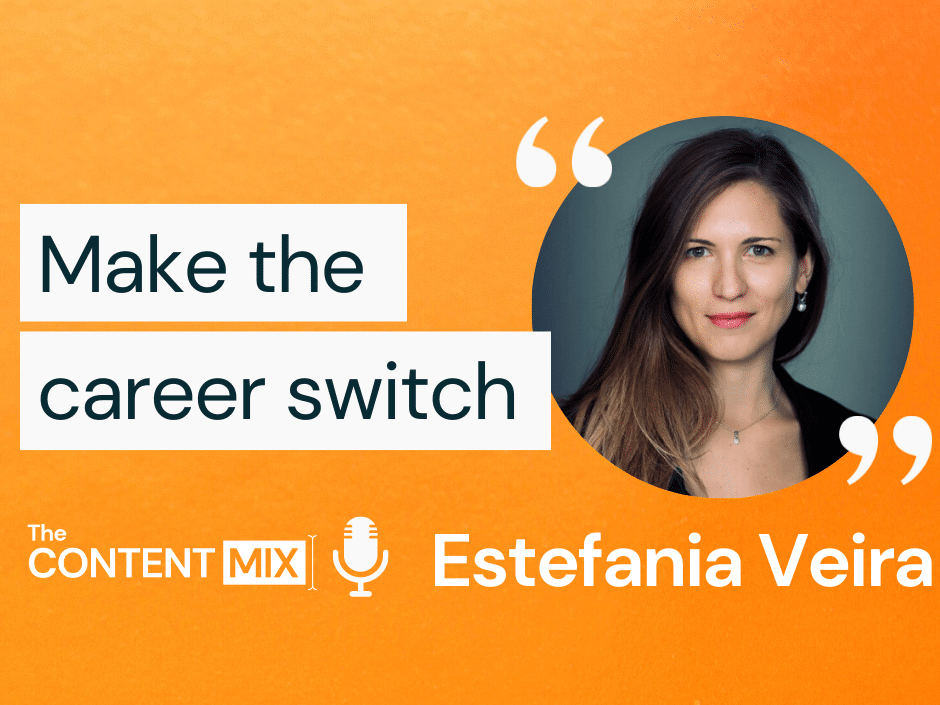 The Content Mix podcast interview with VeraContent's Kyler Canastra and Estefania Veira, marketing campaign manager at global law firm Clyde & Co, on making a career change to marketing