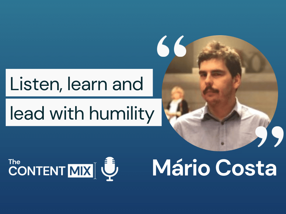 The Content Mix podcast interview with VeraContent's Kyler Canastra and Mário Costa, marketing and communications director at MANZ, on the importance of listening to your customers