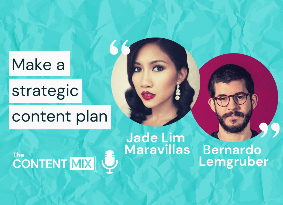 The Content Mix podcast interview with Jade Lim Maravillas, Global Head of Marketing Enablement and Bernardo Lemgruber, Head of Content and Brand Marketing at VTEX, on creating a content strategy