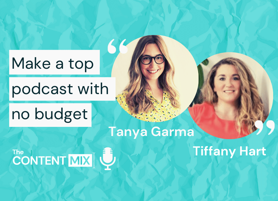The Content Mix podcast interview with VeraContent's Shaheen Samavati and Tiffany Hart and Tanya Garma from GrowGetters Podcast, on insights into creating a podcast on a limited budget: