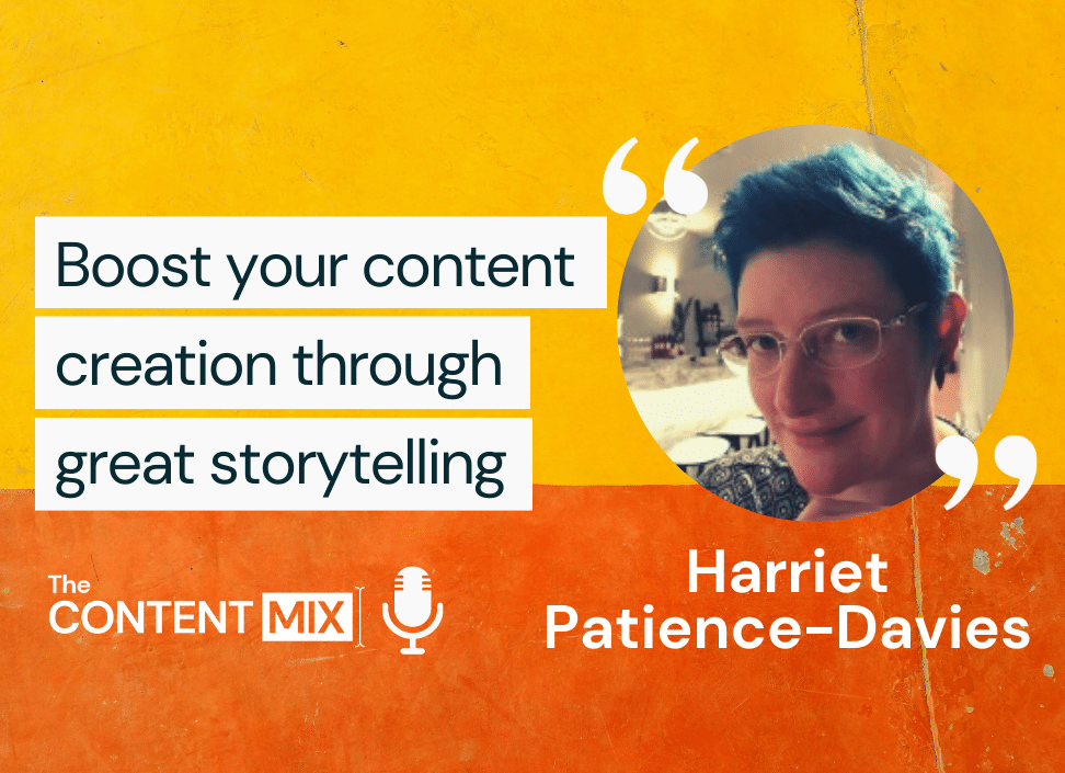 The Content Mix podcast interview with VeraContent's Shaheen Samavati and Harriet Patience-Davies, on the importance of storytelling in marketing: