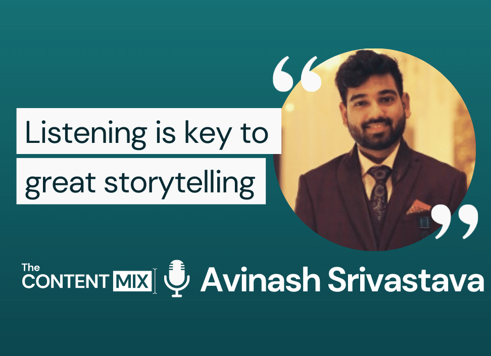 The Content Mix podcast interview with VeraContent's Shaheen Samavati and Avinash Srivastava, product and content marketing specialist at HighRadius, on how to tell great marketing stories