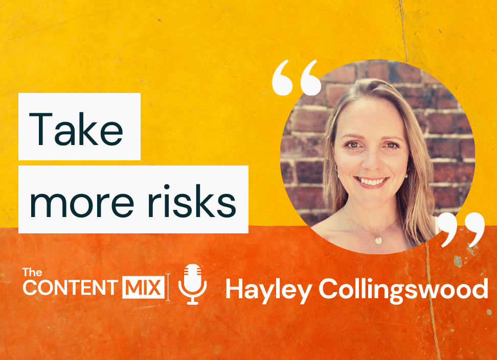 The Content Mix podcast interview with VeraContent's Kyler Canastra and Hayley Collingswood,Group Head of Marketing at Ventur, on the importance of creative courage in marketing