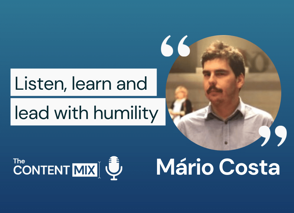 The Content Mix podcast interview with VeraContent's Kyler Canastra and Mário Costa, marketing and communications director at MANZ, on the importance of listening to your customers